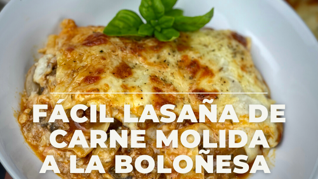 Fácil Y Deliciosa Receta de Lasaña de Carne Molida a la Boloñesa |  Carolister Mom and Chef Fácil Y Deliciosa Receta de Lasaña de Carne Molida  a la Boloñesa Fácil Y Deliciosa